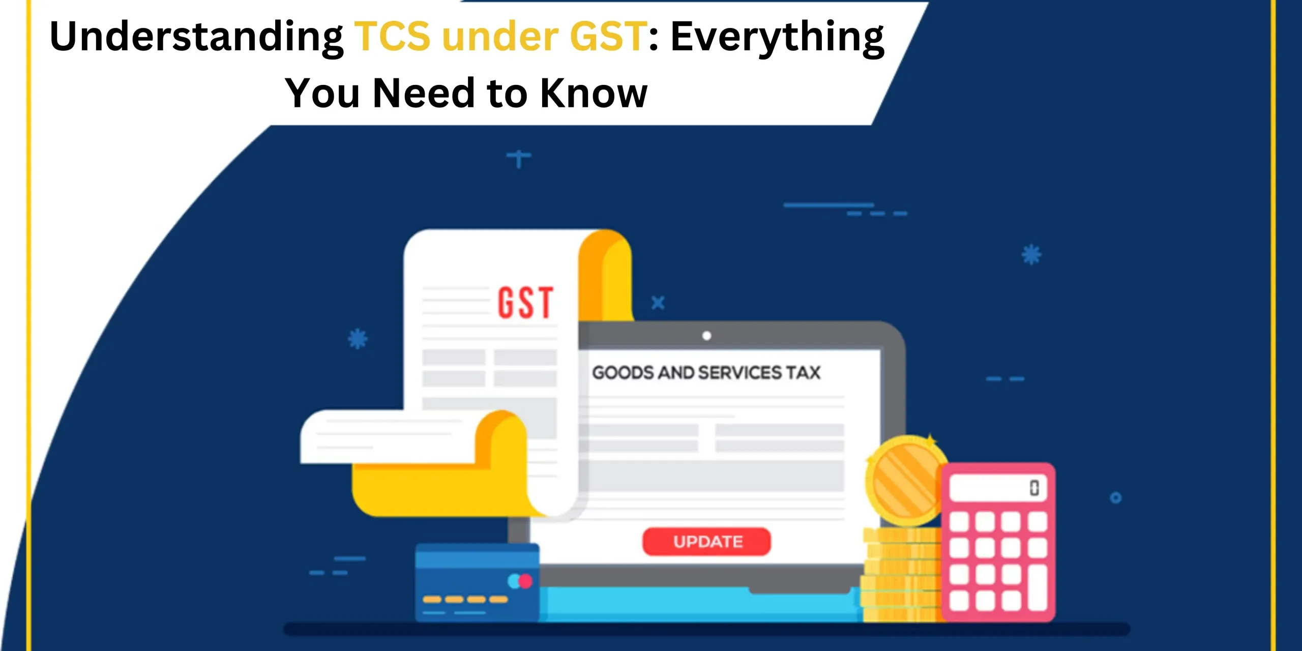Understanding TCS under GST: Everything You Need to Know