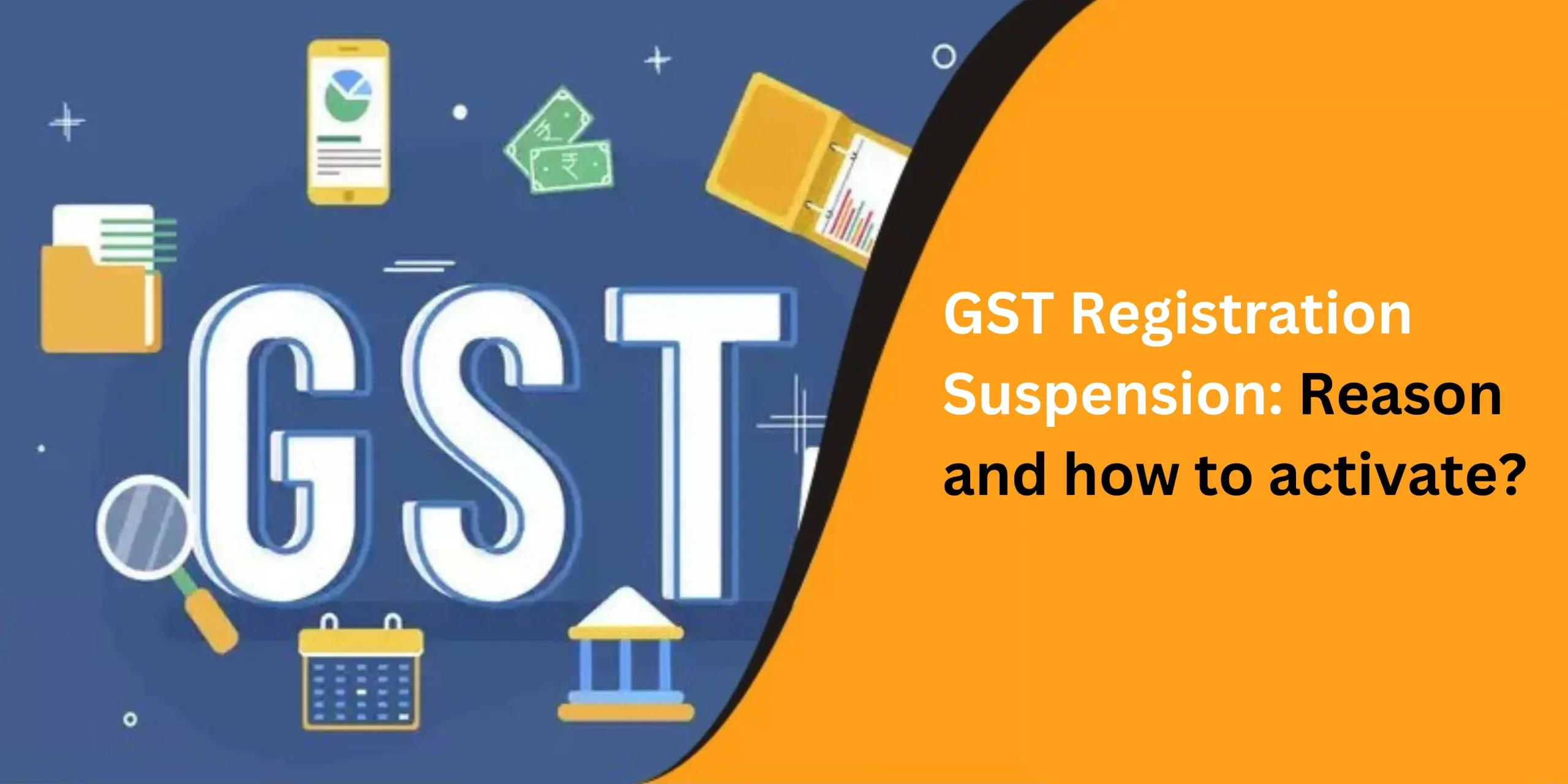 GST Registration Suspension: Reason and how to activate?