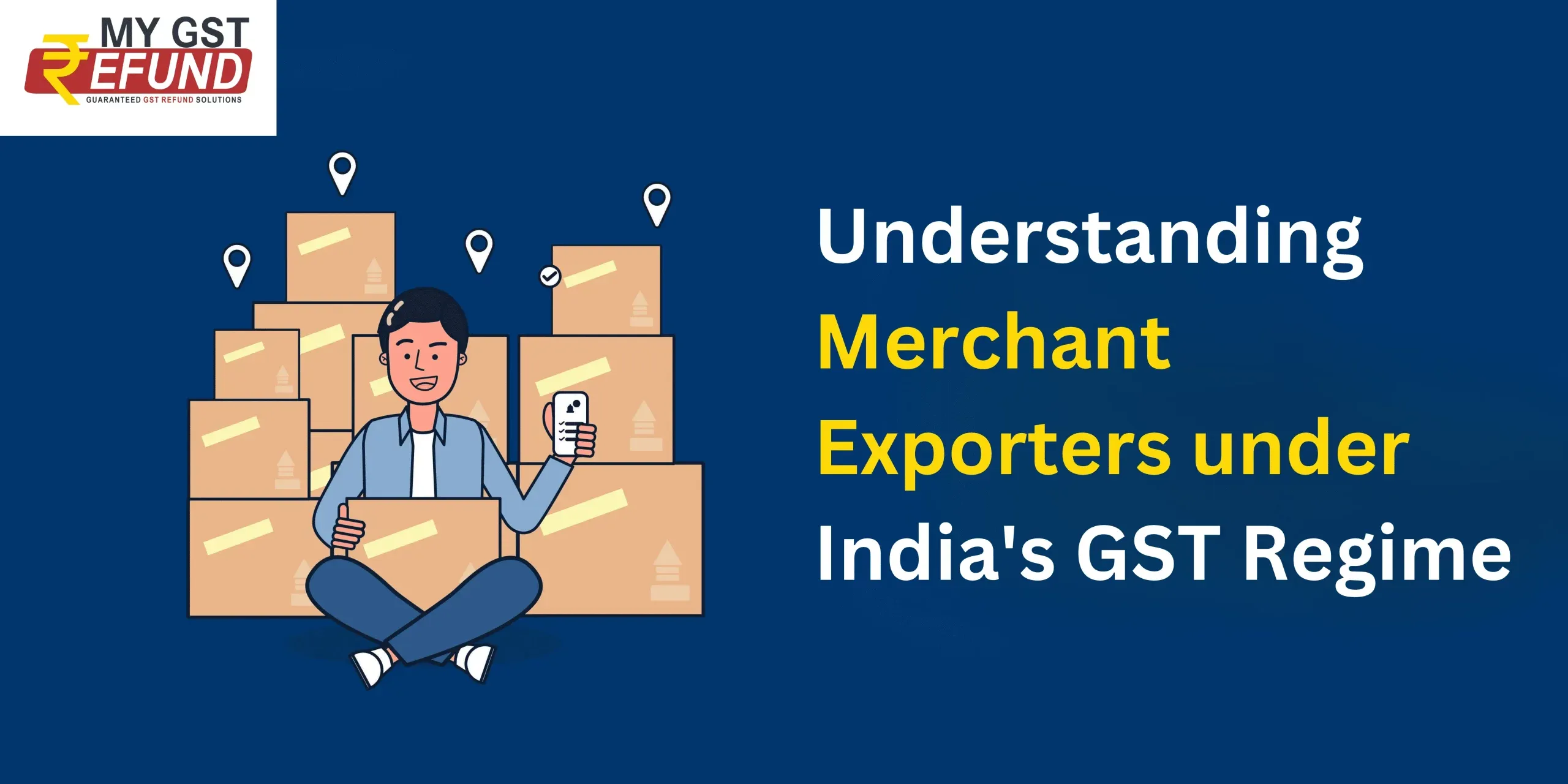 Understanding Merchant Exporters under India&#8217;s GST Regime