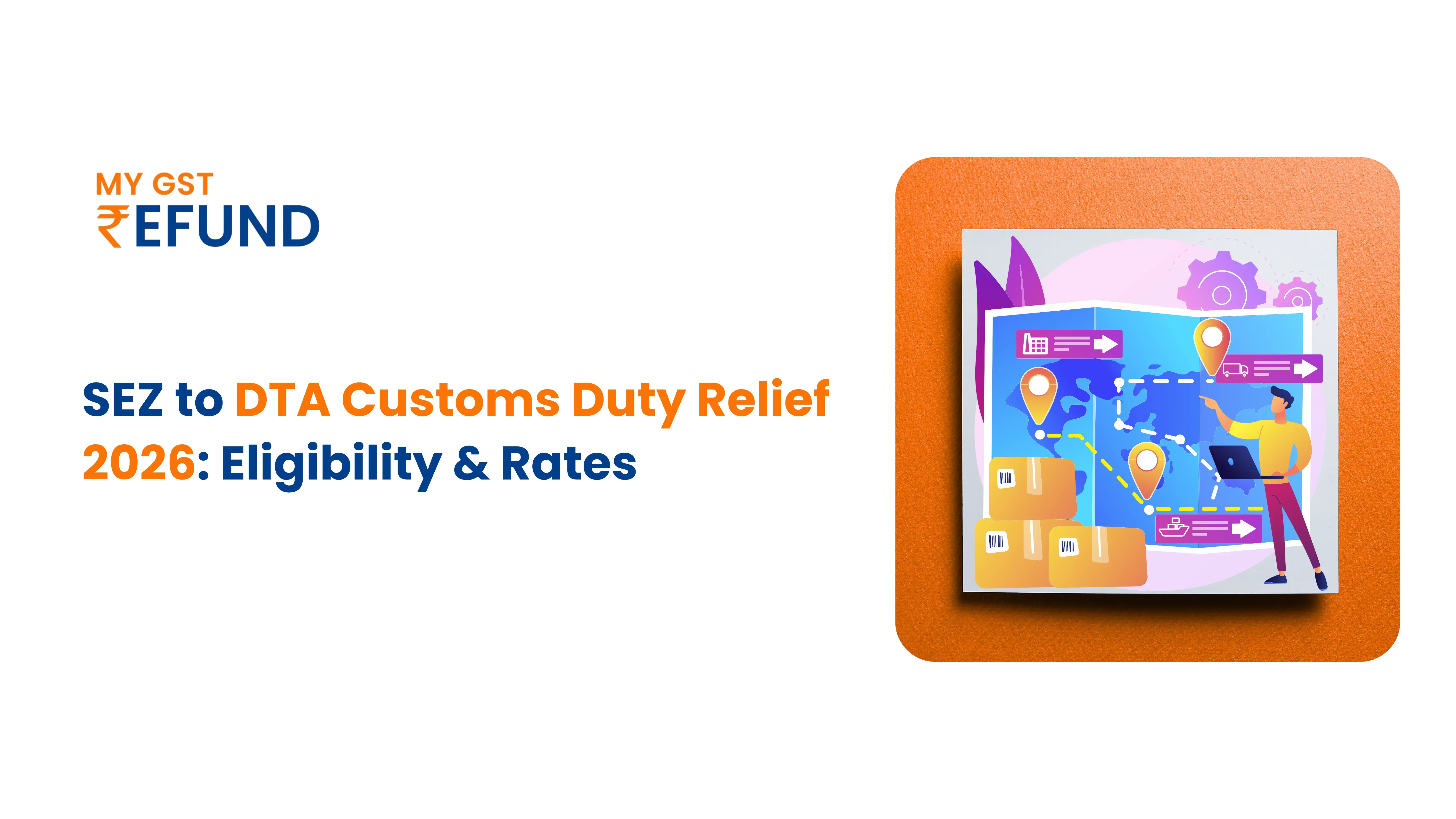 Customs Duty Relief for SEZ to DTA Clearance Customs Duty Relief for SEZ to DTA Clearance