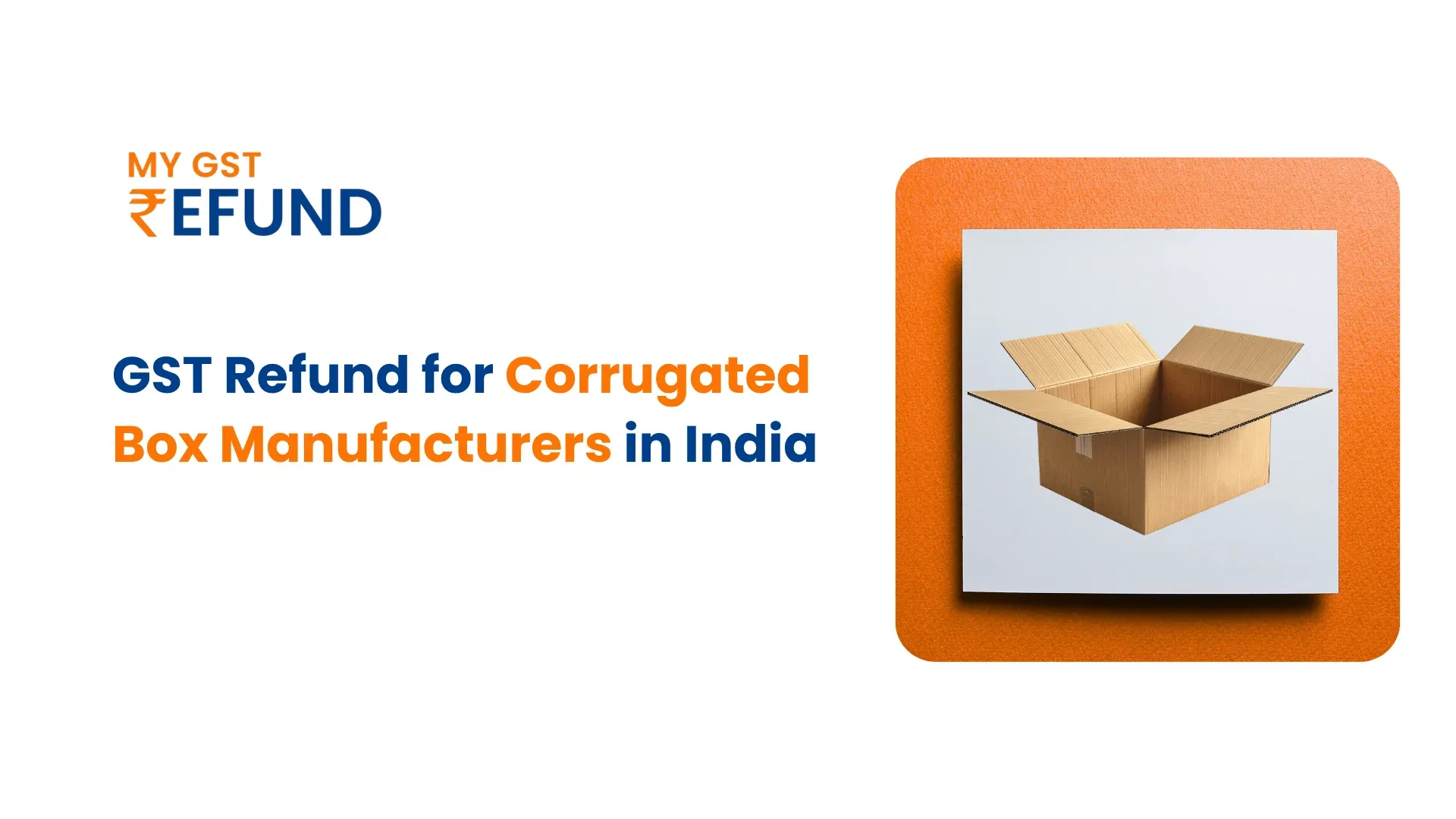 GST Refund for Corrugated Box Manufacturers in India