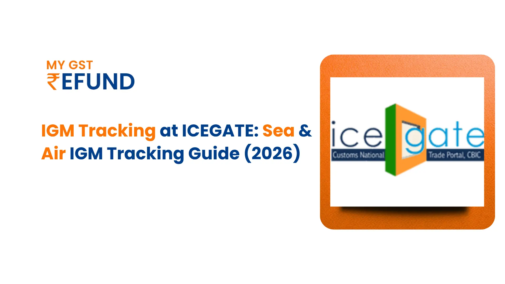 IGM Tracking at ICEGATE: Sea & Air IGM Tracking Guide (2026) IGM Tracking at ICEGATE: Sea & Air IGM Tracking Guide (2026)