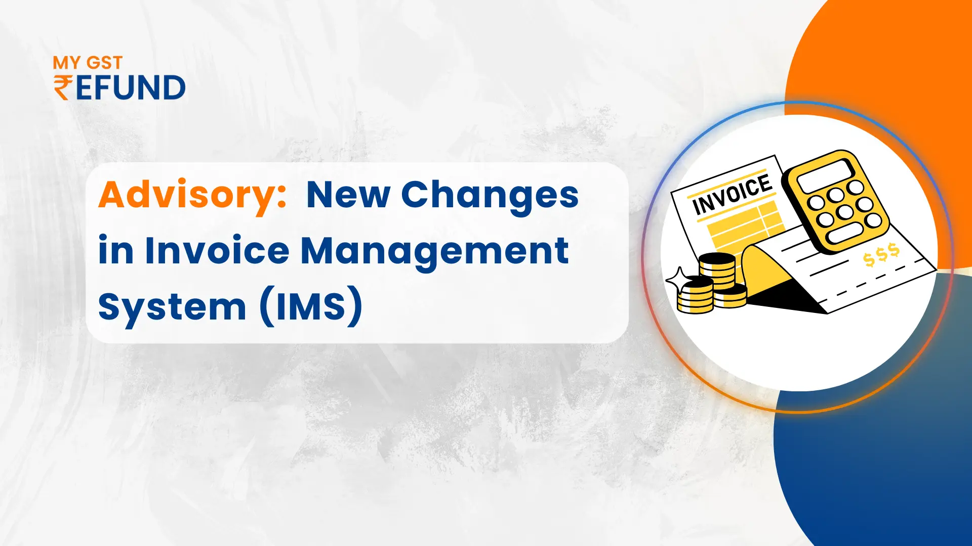 Advisory on Recent Changes in Invoice Management System (IMS)
