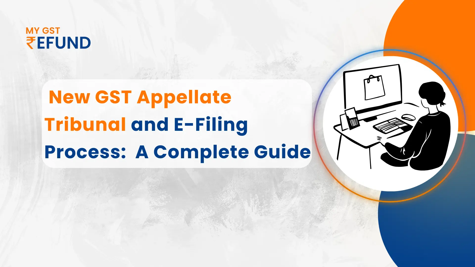 New GST Appellate Tribunal and E-Filing Process