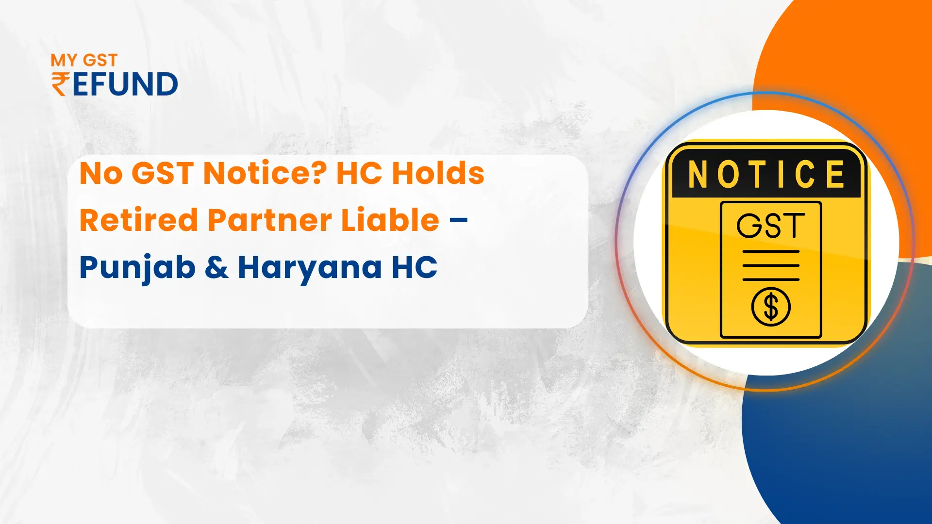 Retired Partner Held Liable Without GST Retirement Notice – Punjab & Haryana HC