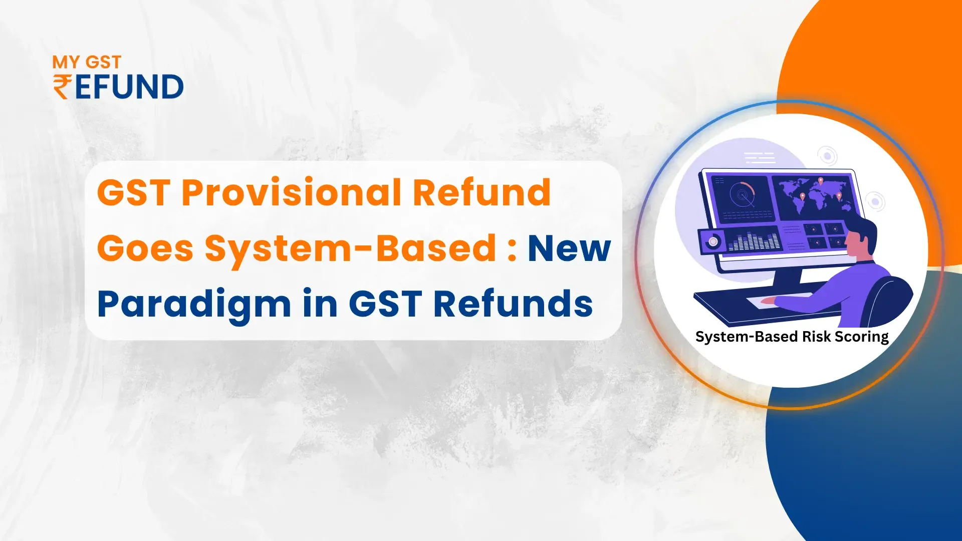 GST Provisional Refund Goes System-Based