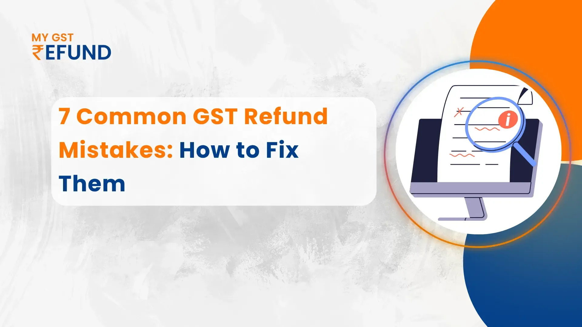 Top 7 GST Refund Mistakes