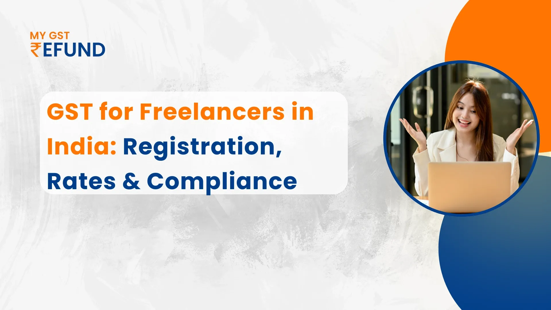 GST for Freelancers in India: Registration, Rates & Compliance