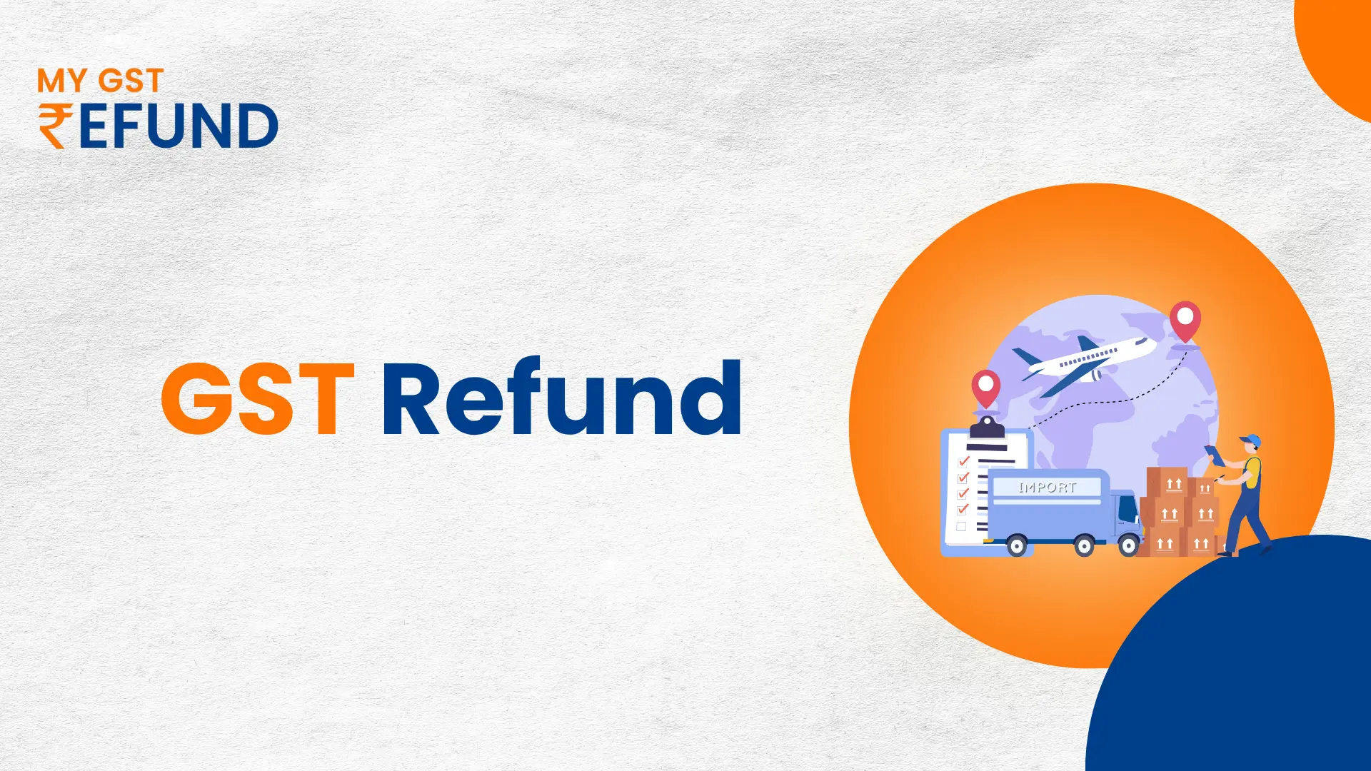 Ultimate Guide to GST Refunds in India: How to Claim & Maximize