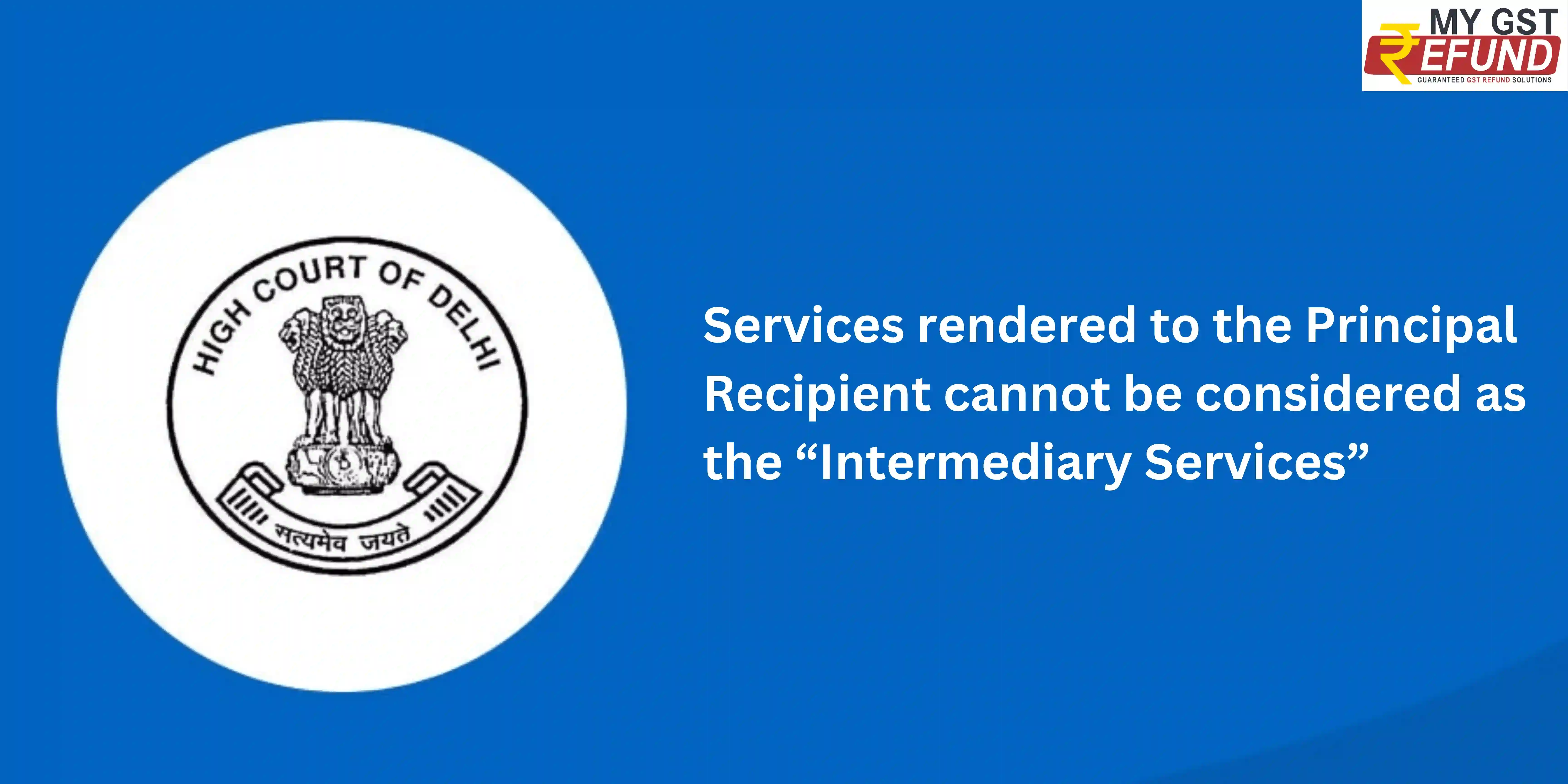 Services rendered to the Principal Recipient cannot be considered as the “Intermediary Services”