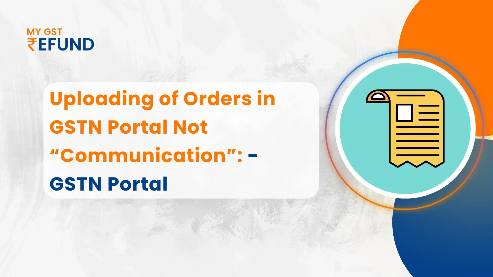 Uploading of Orders in GSTN Portal Not Communication