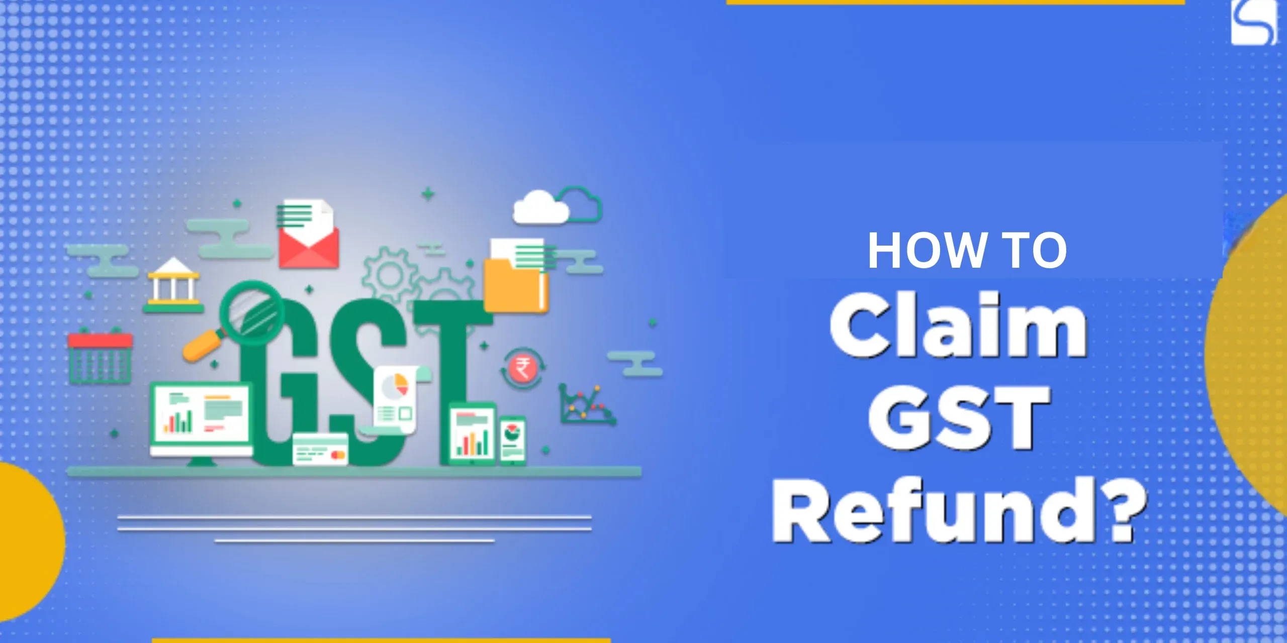 Step-by-Step Guide to Claiming GST Refunds in India