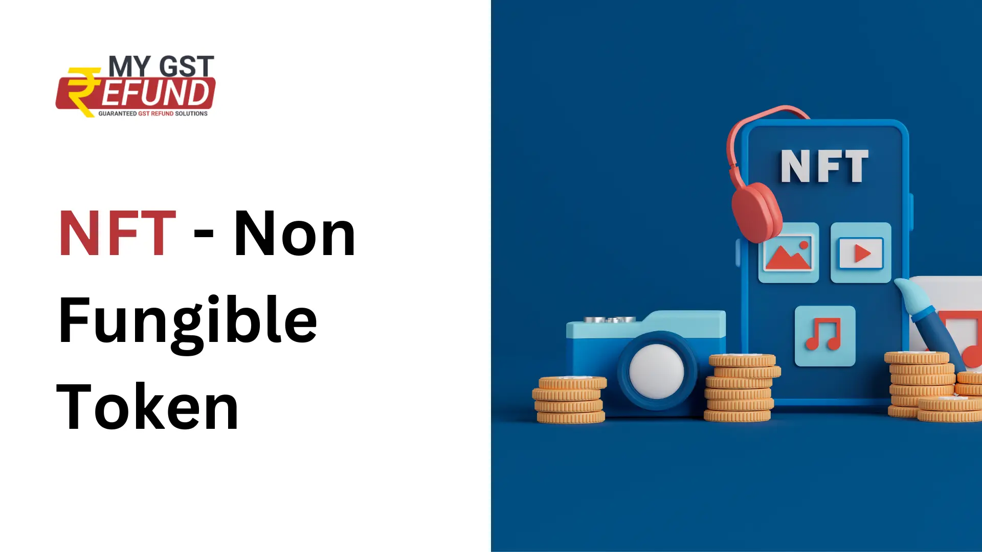 GST on Non-Fungible Tokens (NFTs): Understanding Tax Implications