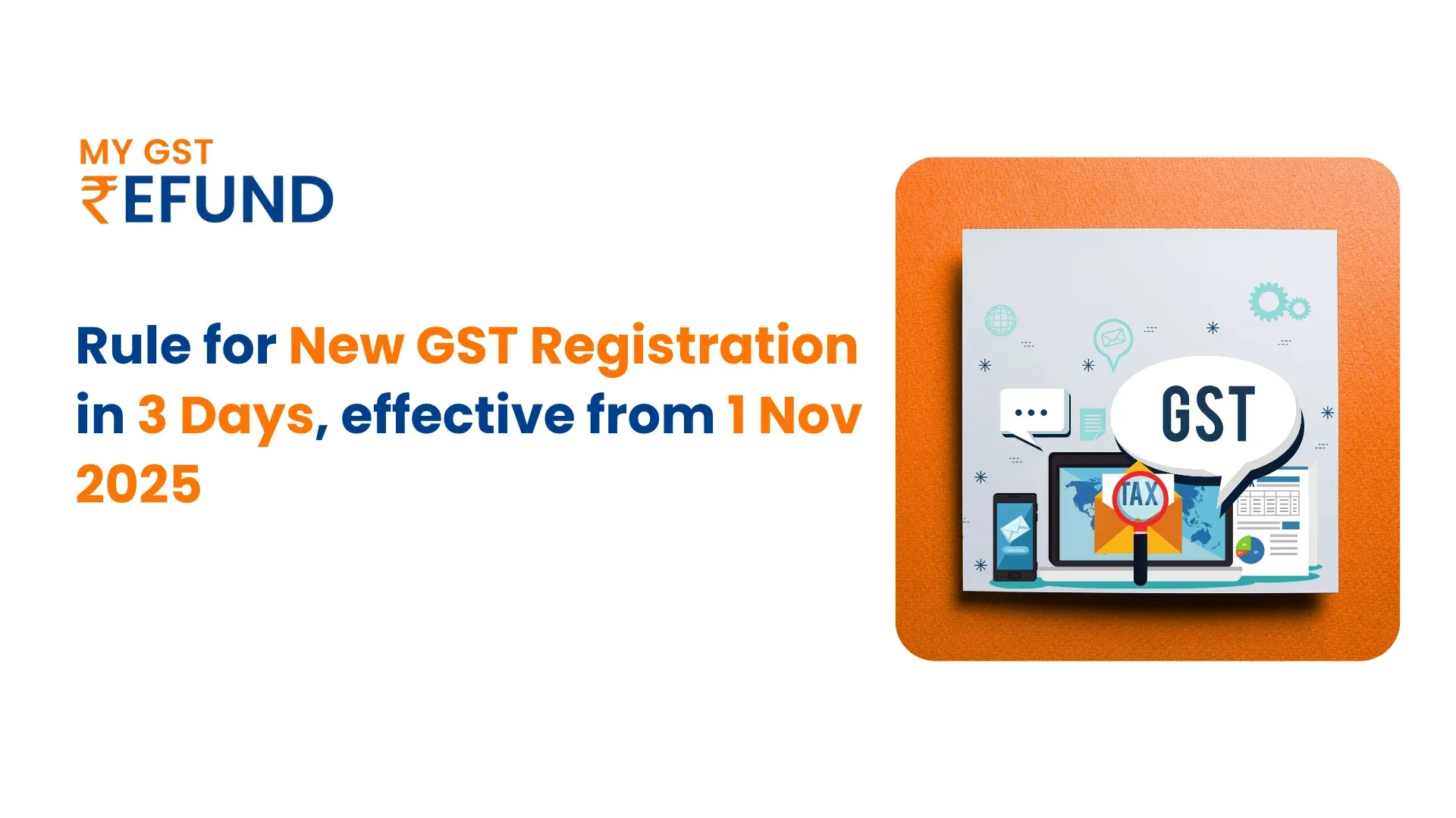 GST Registration in 3 days from 1 Nov 2025 under CBIC Rules 9A & 14A