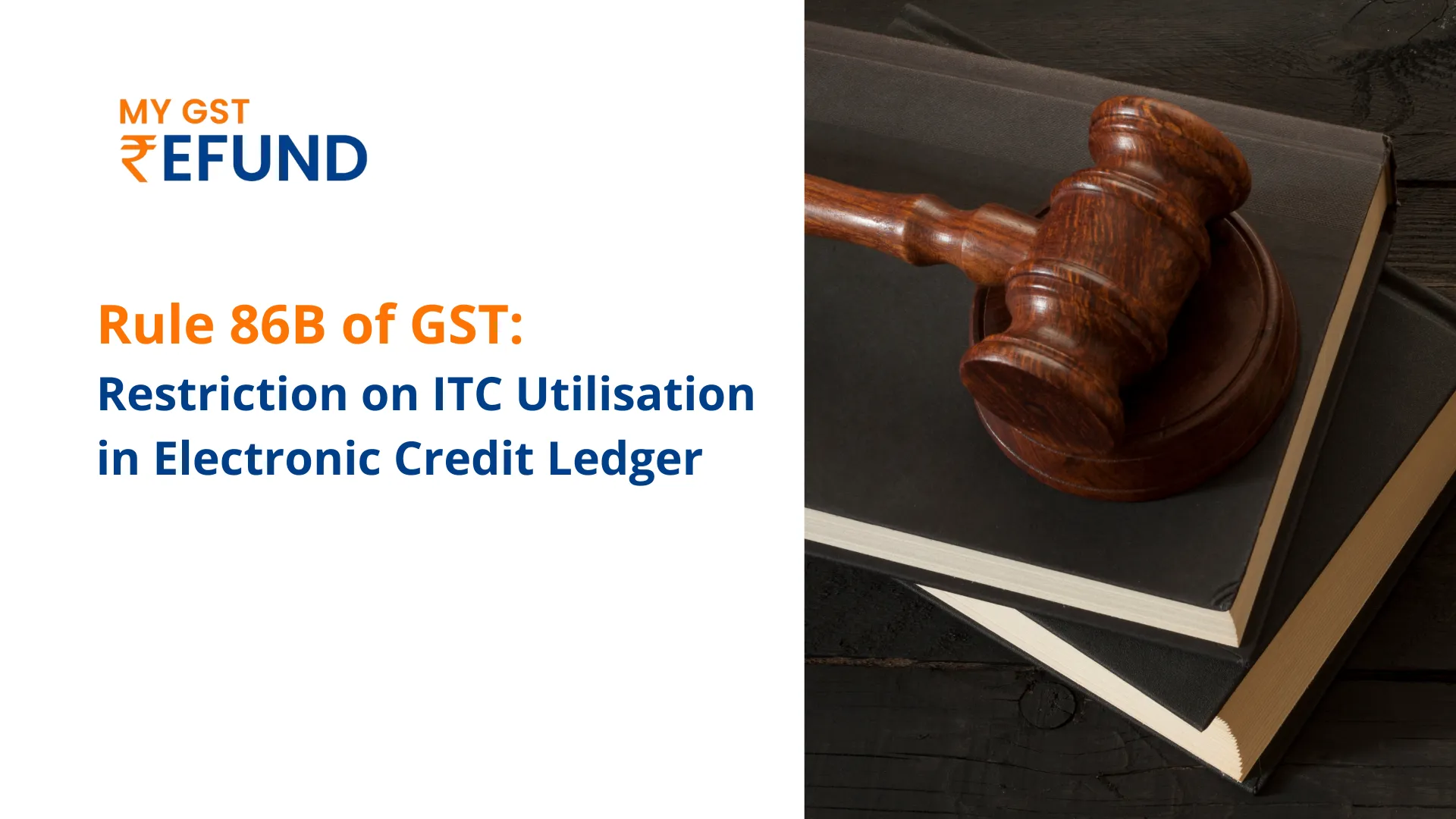 Rule 86B of GST: Restriction on ITC Utilisation in Electronic Credit Ledger