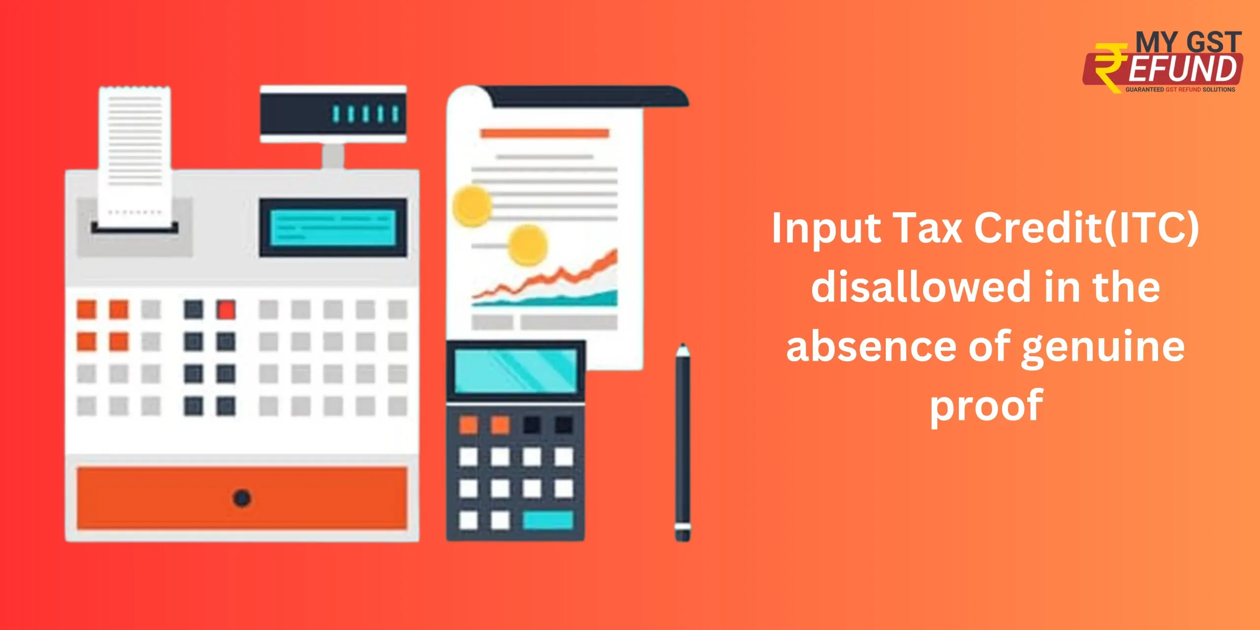 Input Tax Credit(ITC) disallowed in the absence of genuine proof.