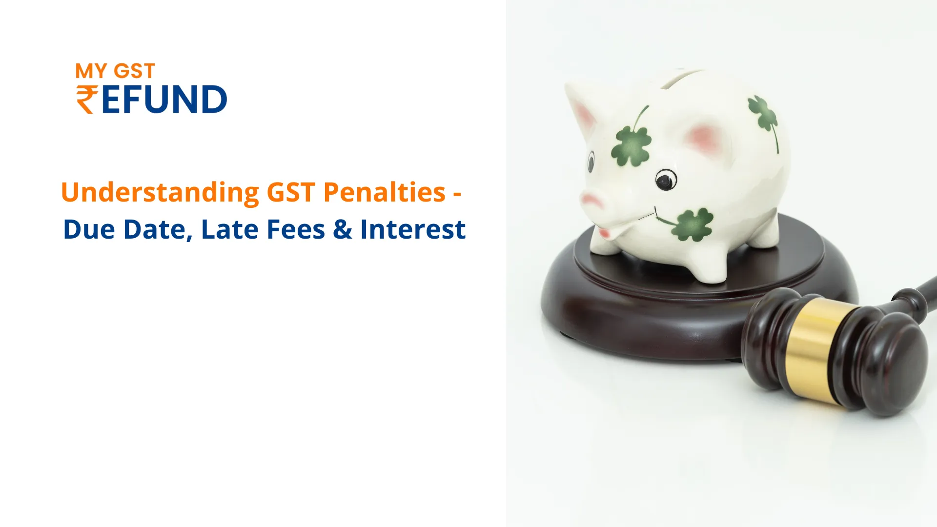 Understanding GST Penalties - Due Date, Late Fees & Interest