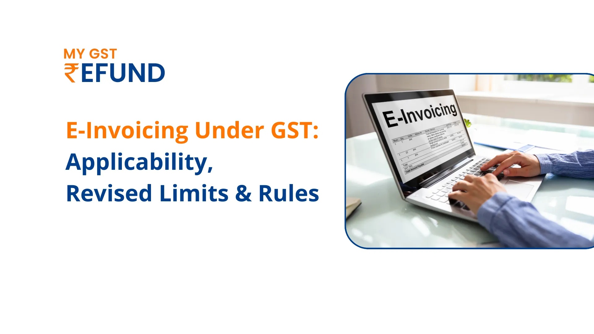 E-Invoicing Under GST: Applicability, Revised Limits & Rules