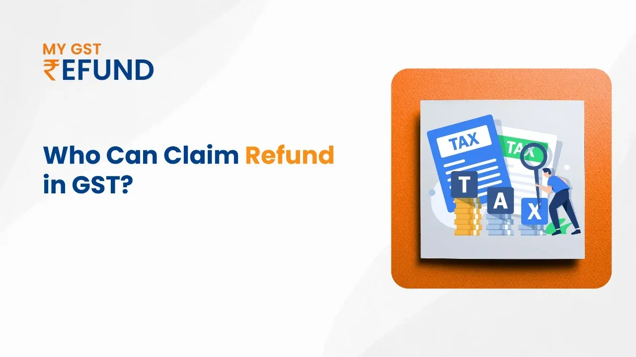 who can claim a refund under GST