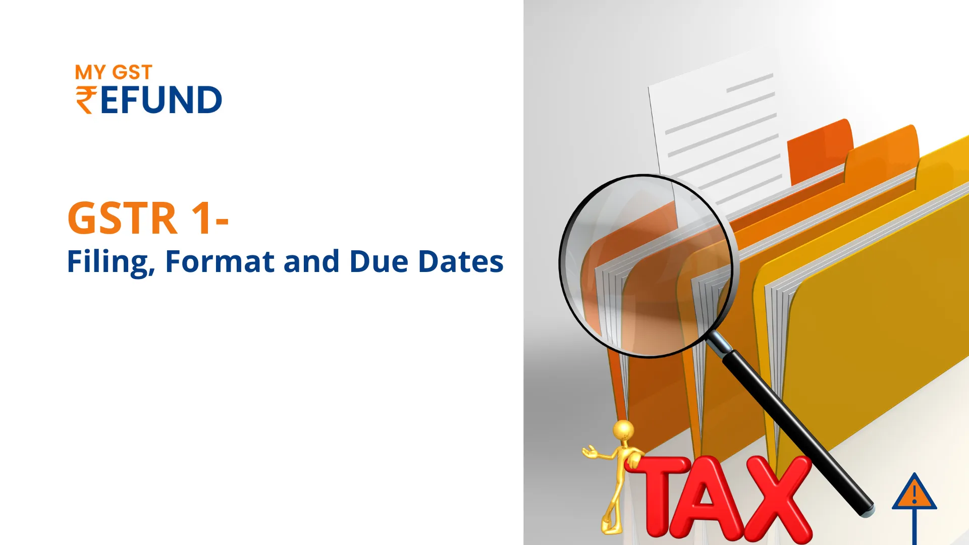 GSTR 1 : Filing, Format and Due Dates