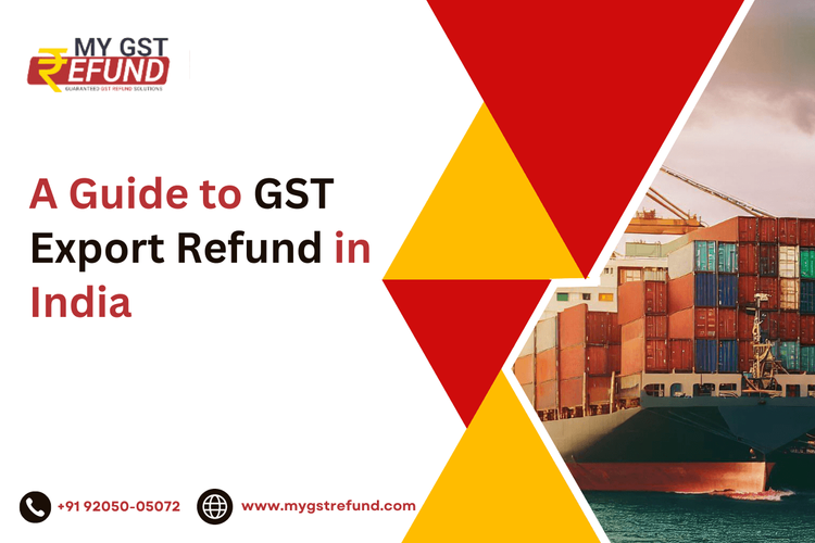 A Guide to GST Export Refund in India