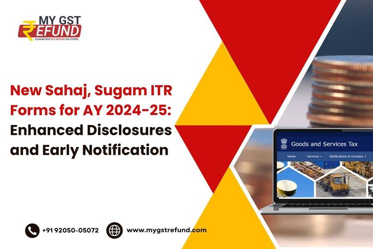 New Sahaj, Sugam ITR Forms for AY 2024-25: Enhanced Disclosures and Early Notification