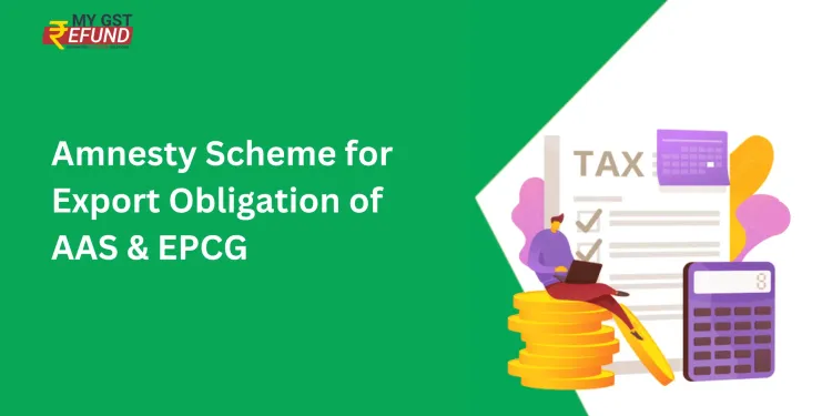 Amnesty Scheme for Export Obligation of AAS &#038; EPCG