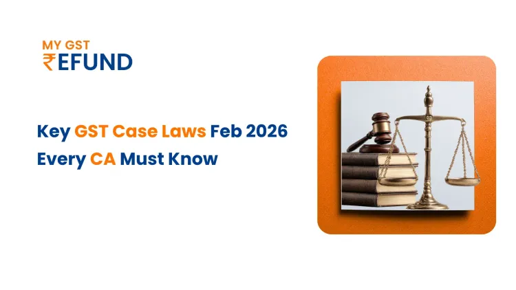 Key GST Case Laws Feb 2026