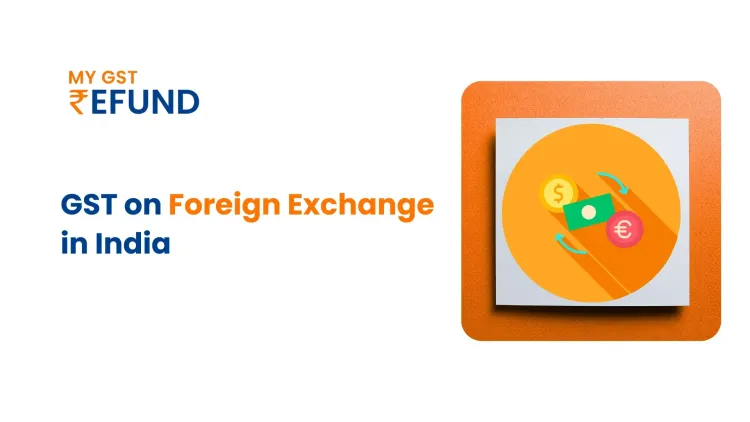 GST on Foreign Exchange in India