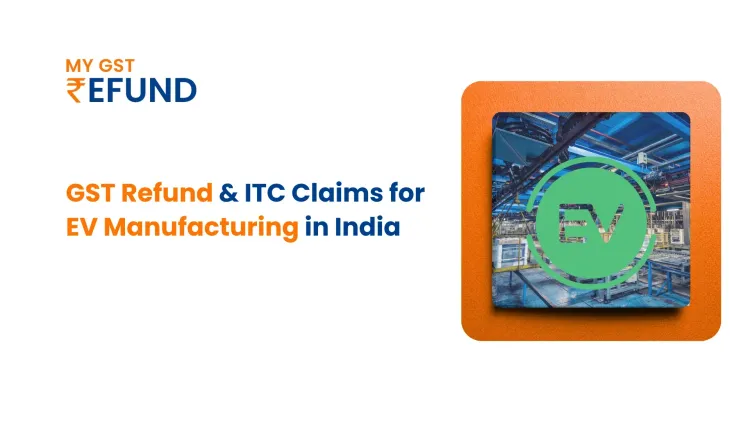 GST Refund for EV Manufacturing
