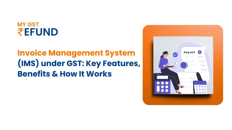 What is Invoice Management System (IMS) under GST: Key Features, Benefits & How It Works
