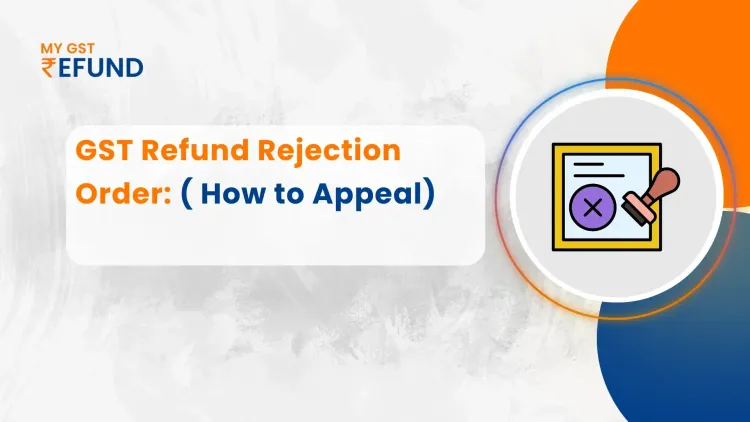 Gst refund rejection order