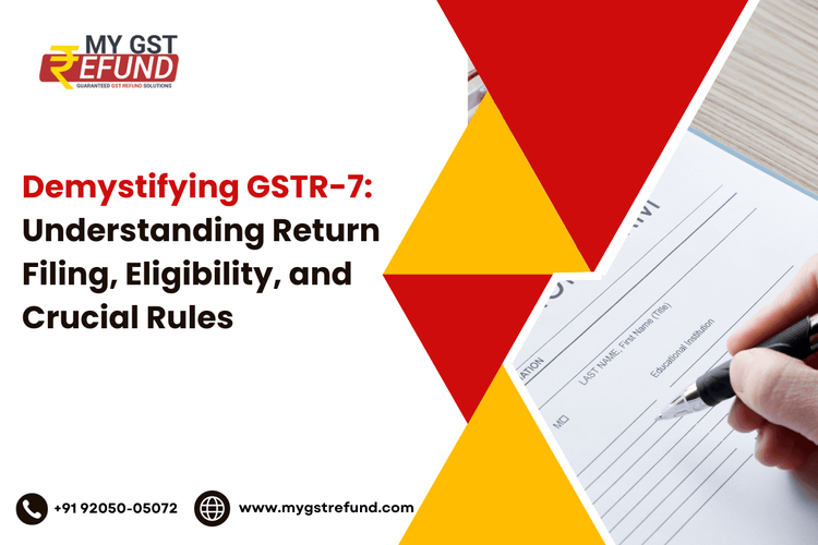 Demystifying GSTR-7: Understanding Return Filing, Eligibility, and Crucial Rules