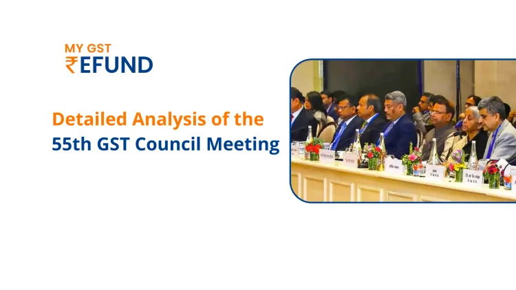 Detailed Analysis of the 55th GST Council Meeting