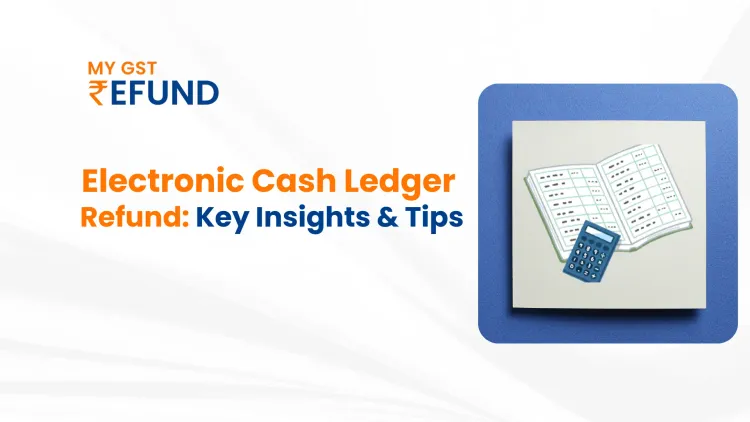 Electronic Cash Ledger  Refund: Key Insights & Tips