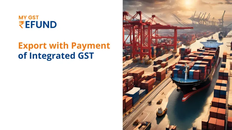 Export with Payment of Integrated GST