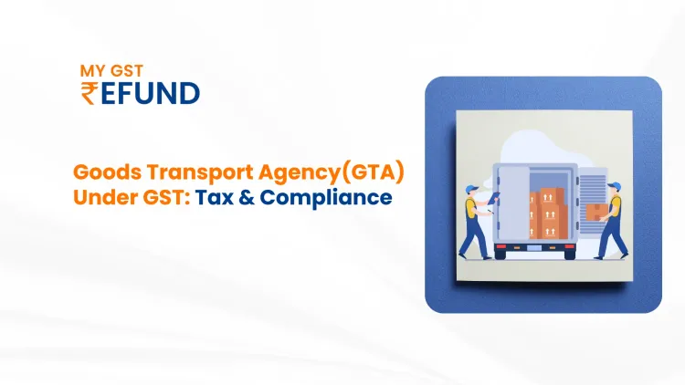 Goods Transport Agency (GTA) Under GST