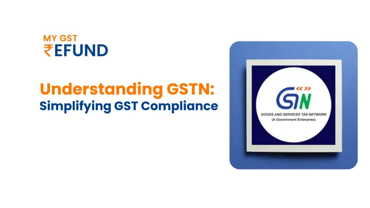 the Goods and Services Tax Network (GSTN)