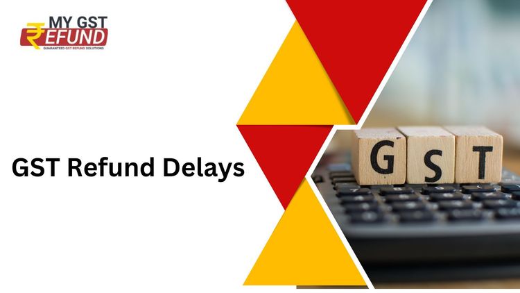 GST Refund Delays