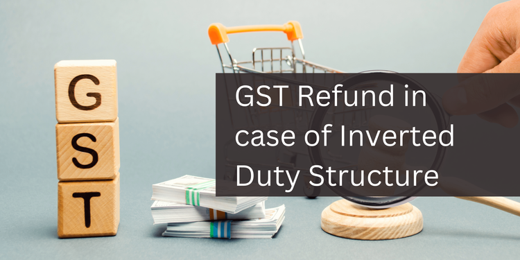GST Refund in case of Inverted Duty Structure