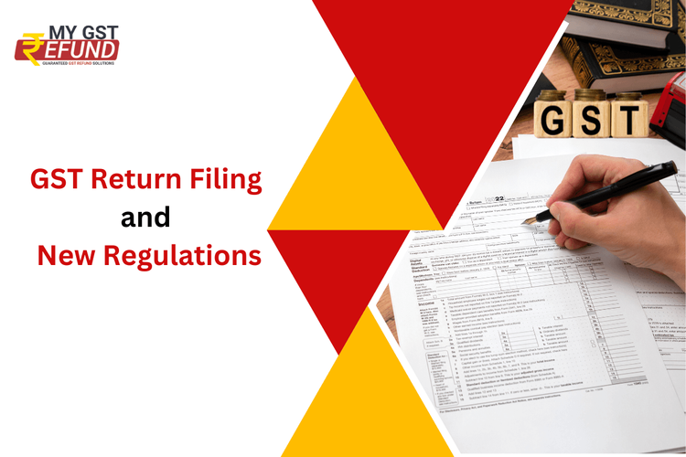 GST Return Filing and  New Regulations