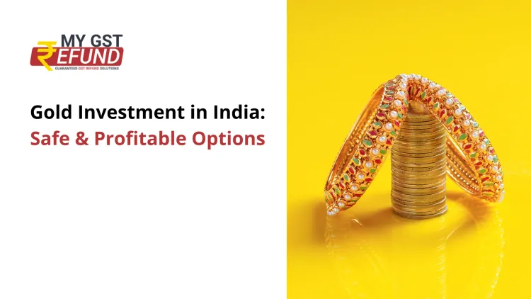 Gold Investment in India: Safe & Profitable Options