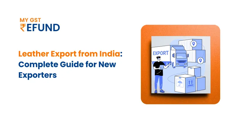Leather Export from India: Complete Guide for New Exporters in 2025