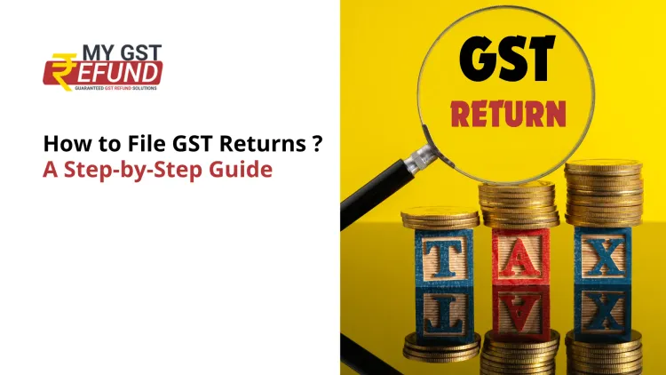 How to File GST Returns: A Step-by-Step Guide