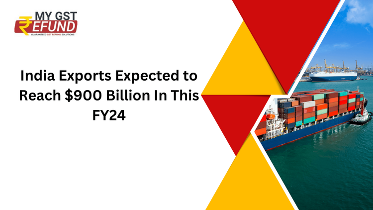 India Exports Expected to Reach $900 Billion In This FY24.