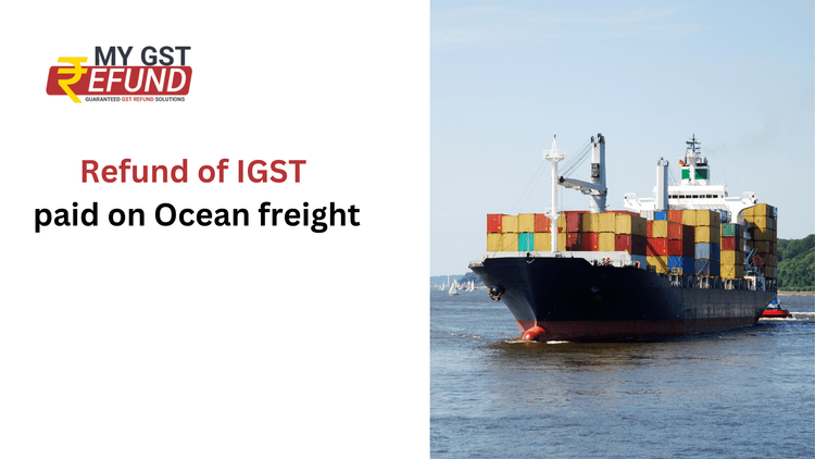 Refund of IGST paid on Ocean Freight
