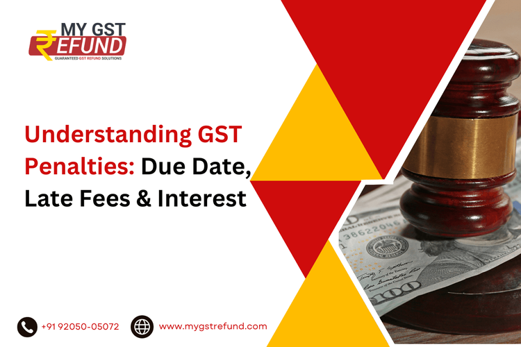 Understanding GST Penalties Due Date, Late Fees & Interest
