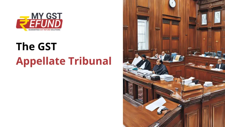 Understanding the GST Appellate Tribunal (GSTAT) in India