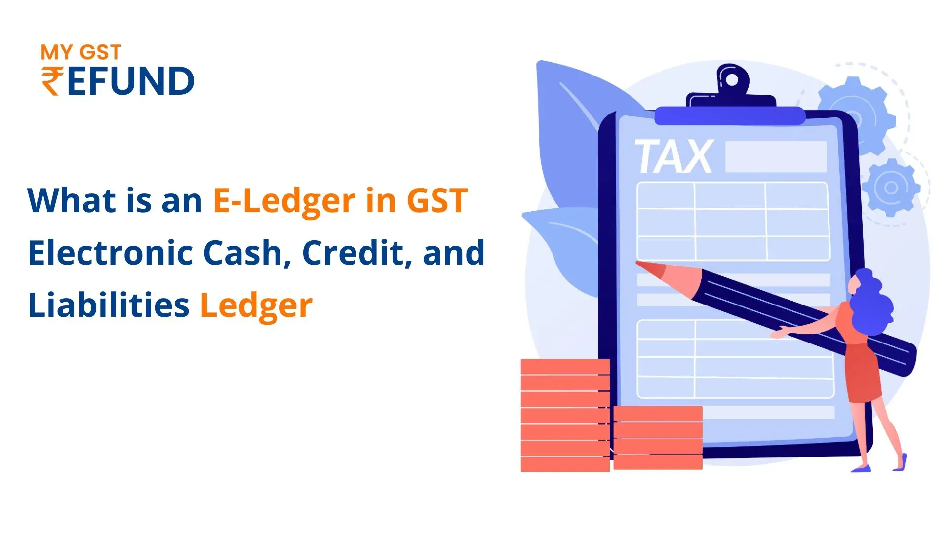 What is an E-Ledger in GST: Electronic Cash, Credit, and Liabilities Ledger